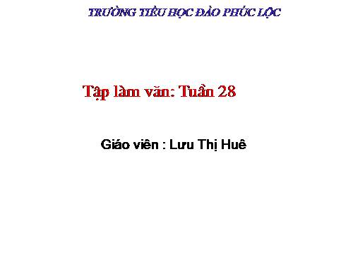 Tuần 28. Đáp lời chia vui. Tả ngắn về cây cối