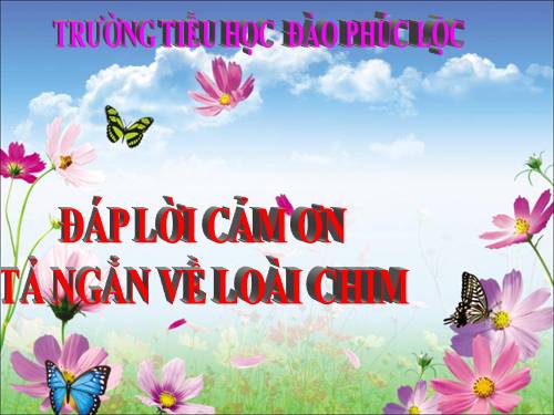 Tuần 21. Đáp lời cảm ơn. Tả ngắn về loài chim