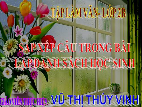 Tuần 3. Sắp xếp câu trong bài. Lập danh sách học sinh