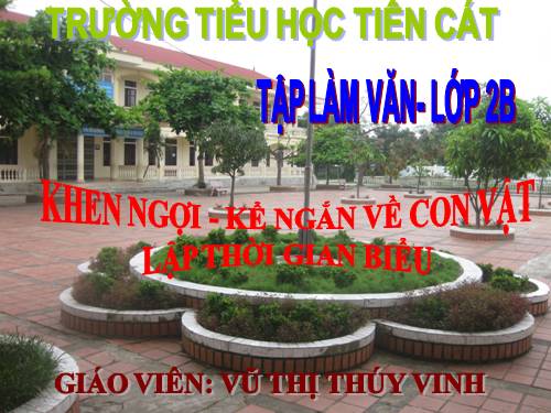 Tuần 16. Khen ngợi. Kể ngắn về con vật. Lập thời gian biểu