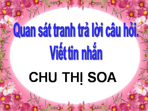 Tuần 14. Quan sát tranh, trả lời câu hỏi. Viết nhắn tin.