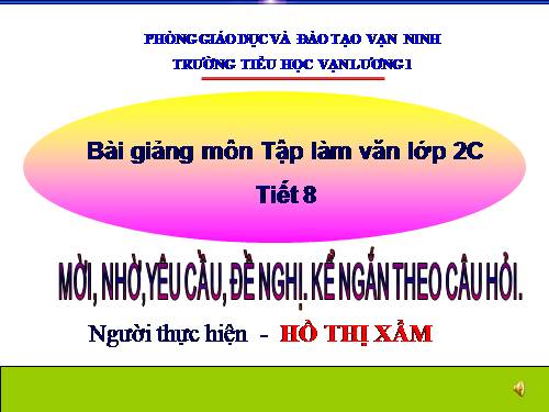 Tuần 8. Mời, nhờ, yêu cầu, đề nghị. Kể ngắn theo câu hỏi