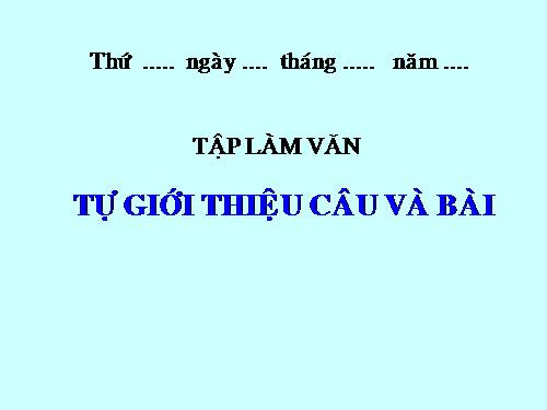 Tuần 1. Tự giới thiệu. Câu và bài