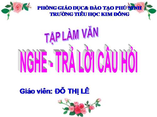 Tuần 30. Nghe - trả lời câu hỏi