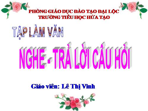 Tuần 30. Nghe - trả lời câu hỏi