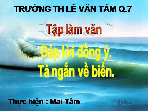 Tuần 26. Đáp lời đồng ý. Tả ngắn về biển