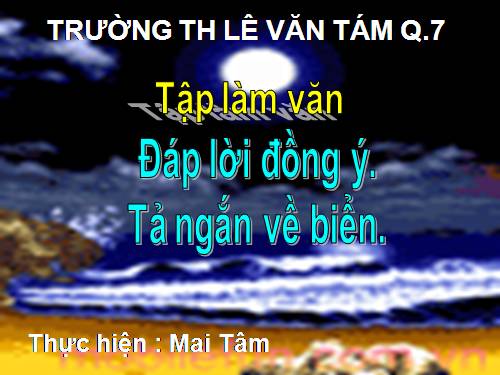 Tuần 26. Đáp lời đồng ý. Tả ngắn về biển