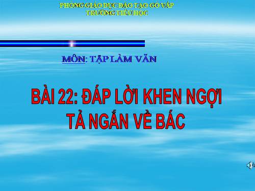 Tuần 31. Đáp lời khen ngợi. Tả ngắn về Bác Hồ