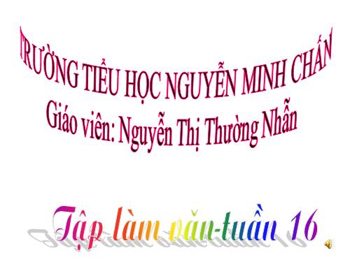 Tuần 16. Khen ngợi. Kể ngắn về con vật. Lập thời gian biểu