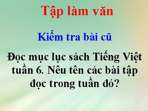 Tuần 6. Khẳng định, phủ định. Luyện tập về mục lục sách