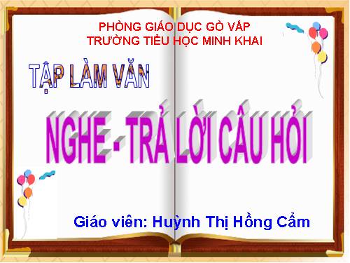 Tuần 30. Nghe - trả lời câu hỏi