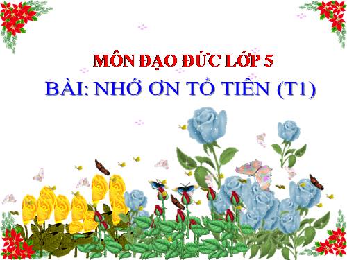 Bài 4. Nhớ ơn tổ tiên