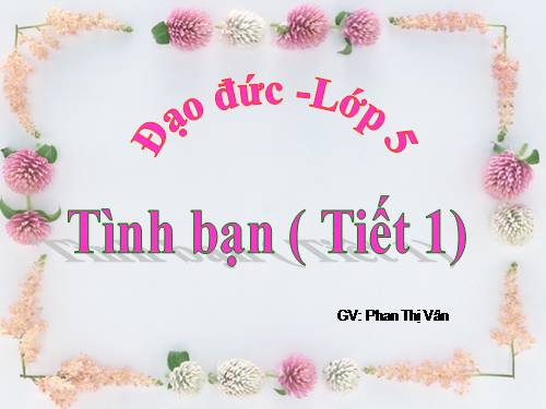 Bài 5. Tình bạn