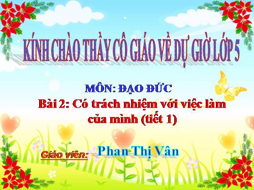 Bài 2. Có trách nhiệm về việc làm của mình