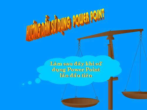 KT-THIẾT KẾ BÀI TRÌNH CHIẾU POWER POINT