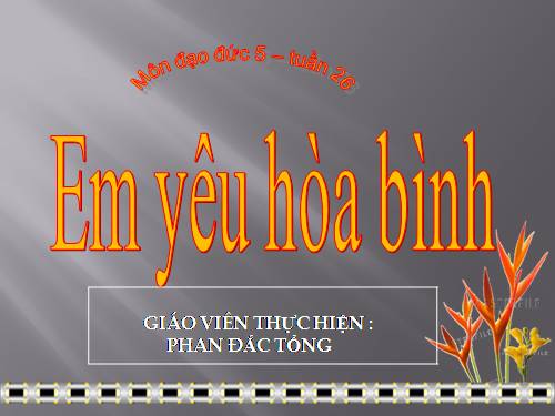 Bài 12. Em yêu hòa bình