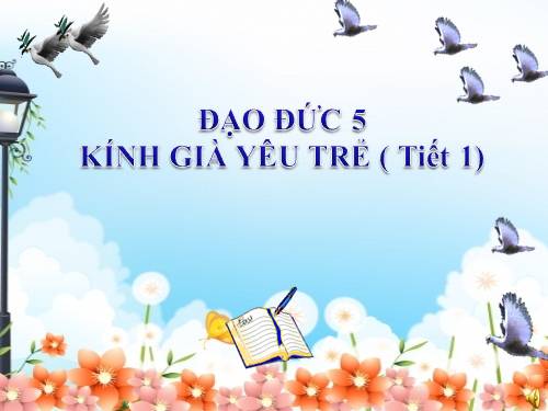 Bài 6. Kính già, yêu trẻ