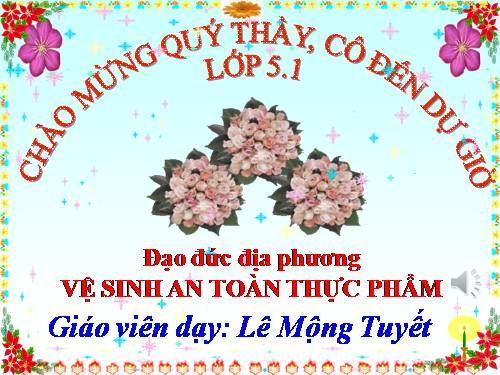 Giáo án đạo đức địa phương vệ sinh an toan thực phẩm lớp 5