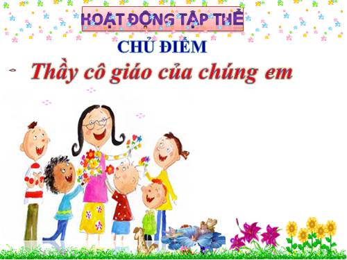 Hoạt động tập thể: Chủ đểm 20/11