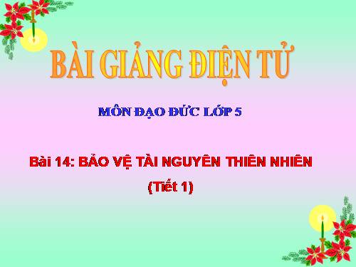 Bài 14. Bảo vệ tài nguyên thiên nhiên