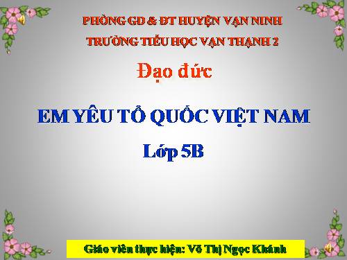 Bài 11. Em yêu Tổ quốc Việt Nam