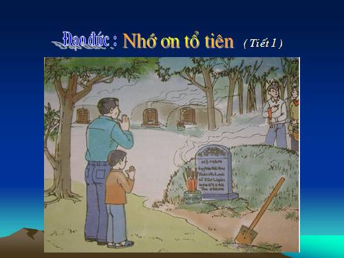 Bài 4. Nhớ ơn tổ tiên