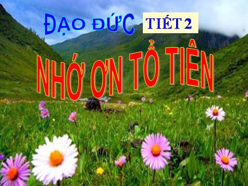 Bài 4. Nhớ ơn tổ tiên