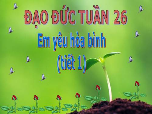 Bài 12. Em yêu hòa bình