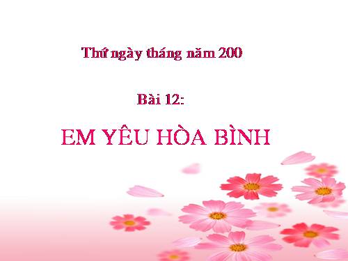 Bài 12. Em yêu hòa bình