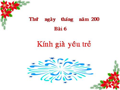 Bài 6. Kính già, yêu trẻ