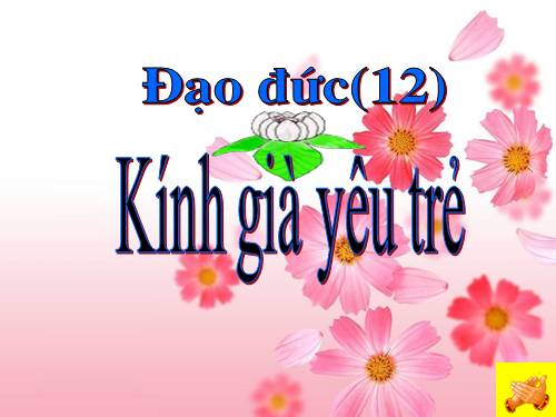 Bài 6. Kính già, yêu trẻ