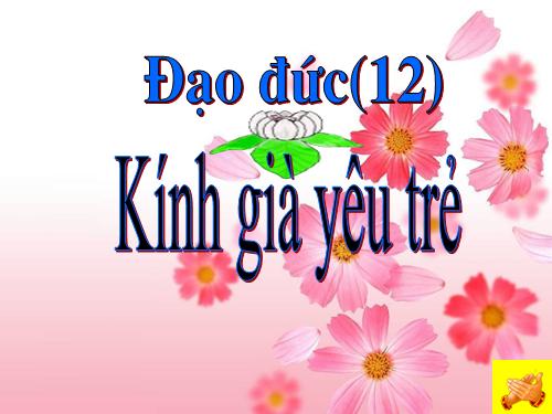 Bài 6. Kính già, yêu trẻ