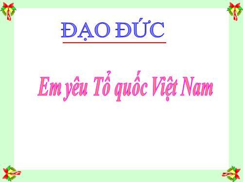 Bài 11. Em yêu Tổ quốc Việt Nam