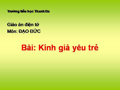 Bài 6. Kính già, yêu trẻ