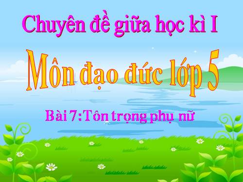 Bài 7. Tôn trọng phụ nữ