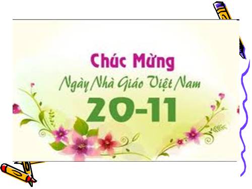 CHÚC MỪNG NGÀY NHÀ GIÁO VIỆT NAM