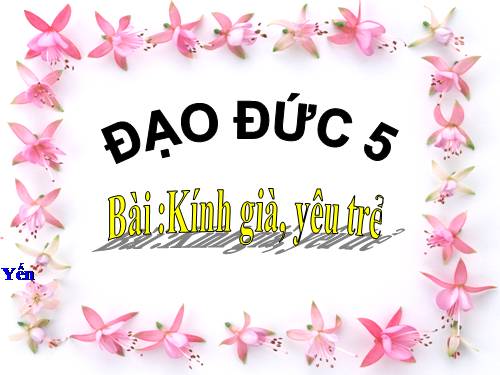 Bài 6. Kính già, yêu trẻ