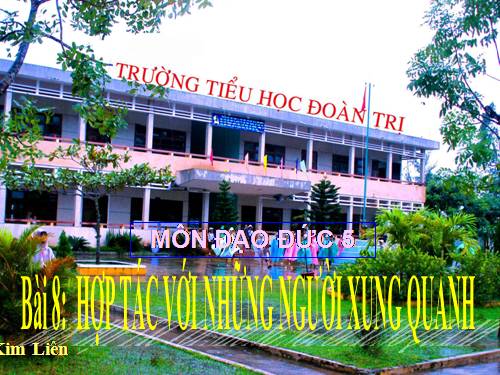 Bài 8. Hợp tác với những người xung quanh