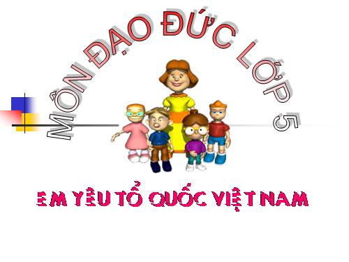 Bài 11. Em yêu Tổ quốc Việt Nam
