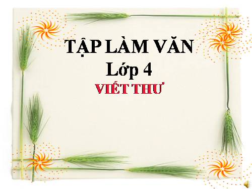 Tuần 3. Viết thư