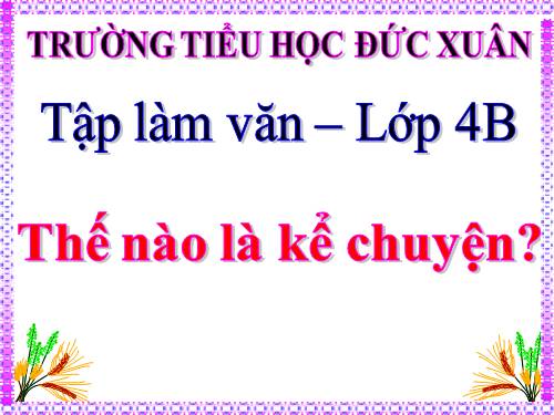 Tuần 1. Thế nào là kể chuyện?