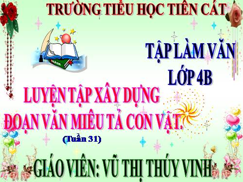 Tuần 31-32. Luyện tập xây dựng đoạn văn miêu tả con vật