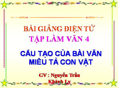 Tuần 29. Cấu tạo của bài văn miêu tả con vật