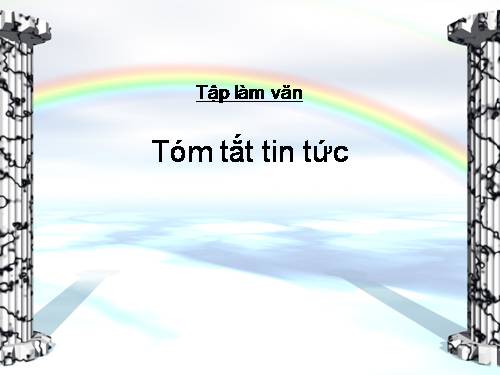 Tuần 24. Tóm tắt tin tức