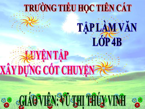 Tuần 4. Luyện tập xây dựng cốt truyện