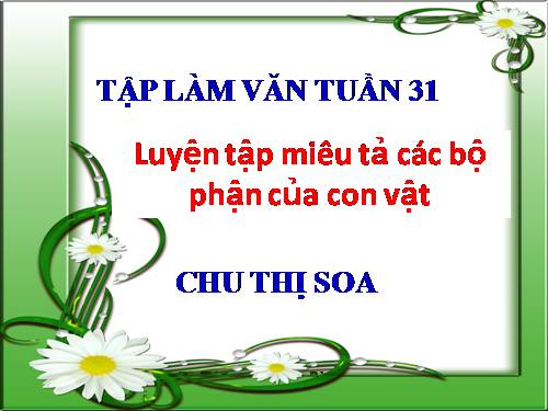 Tuần 31. Luyện tập miêu tả các bộ phận của con vật