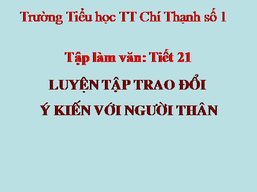 Tuần 9-11. Luyện tập trao đổi ý kiến với người thân