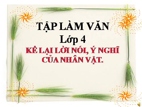 Tuần 3. Kể lại lời nói, ý nghĩ của nhân vật