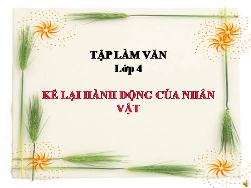 Tuần 2. Kể lại hành động của nhân vật