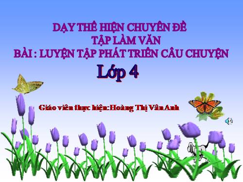 Tuần 7-8-9. Luyện tập phát triển câu chuyện